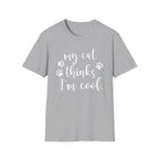 My Cat Thinks I'm Cool T-Shirt