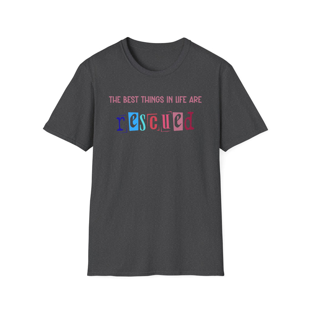 Best Things in Life are Rescued T-Shirt