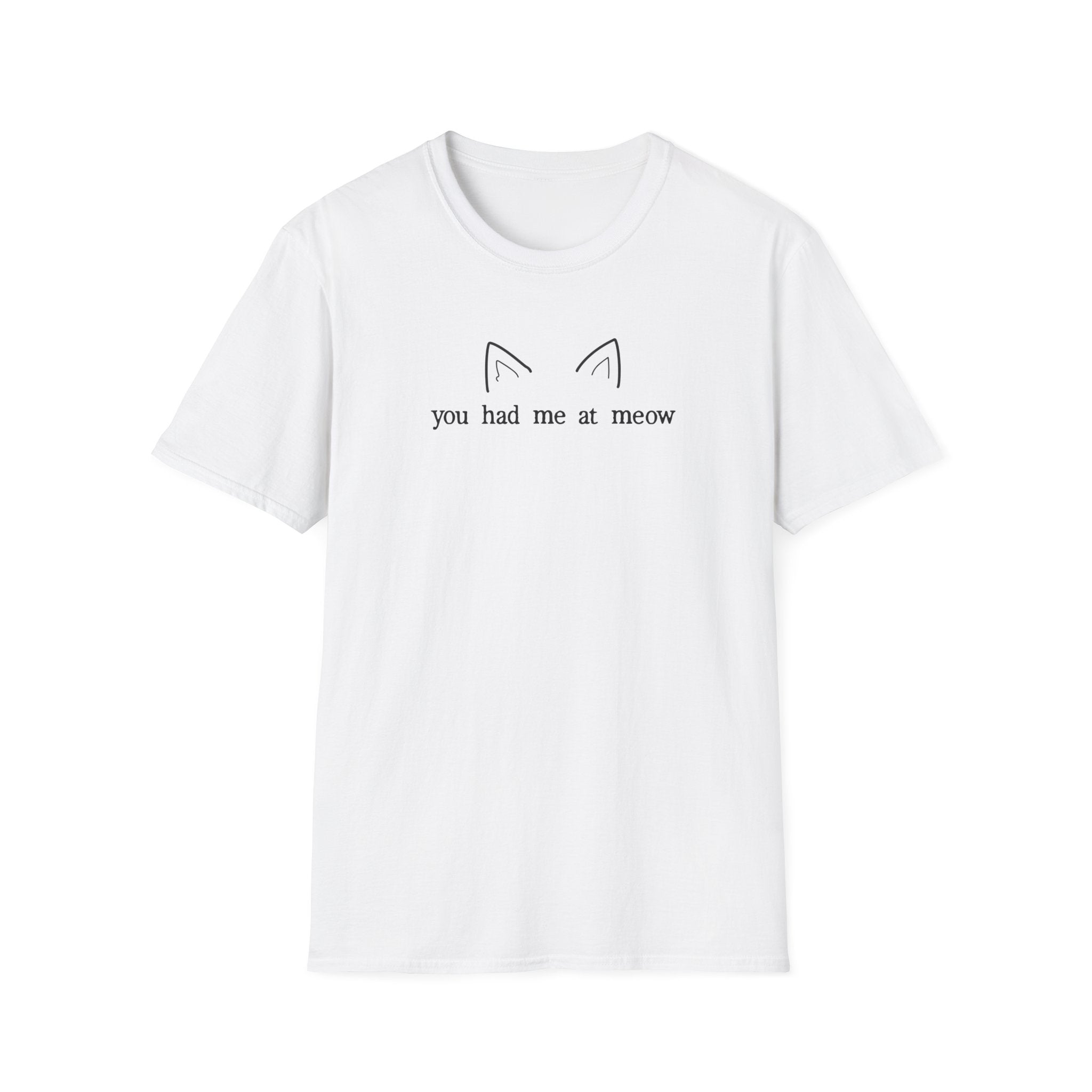 You Had Me at Meow T-Shirt