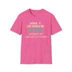 Admit it Life Would be Boring Without My Cat Stories T-Shirt