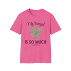 My Bengal is So Much Everything T-Shirt