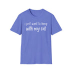 I Just Want to Hang with My Cat T-Shirt
