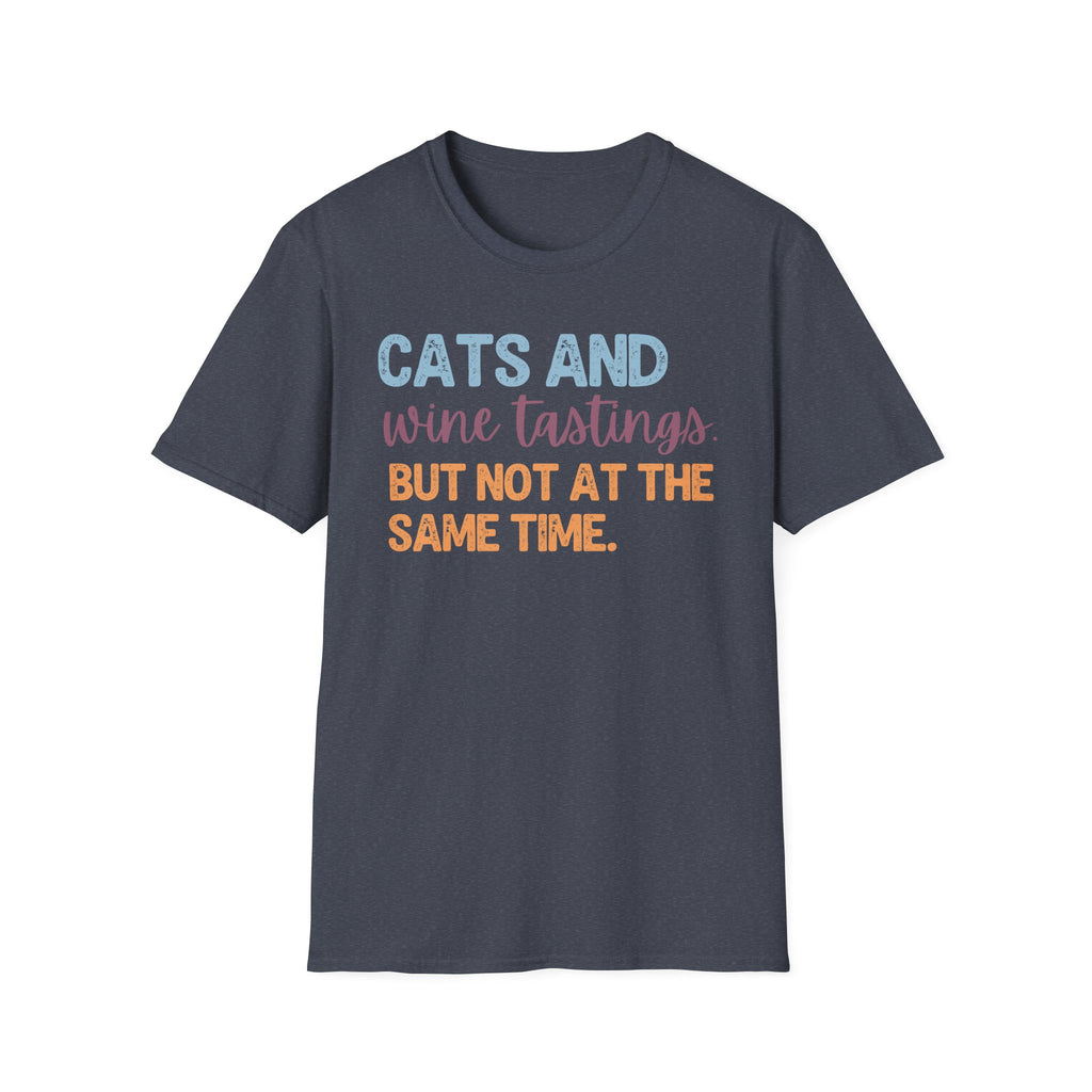 Cats & Wine Tastings But Not at the Same Time T-Shirt