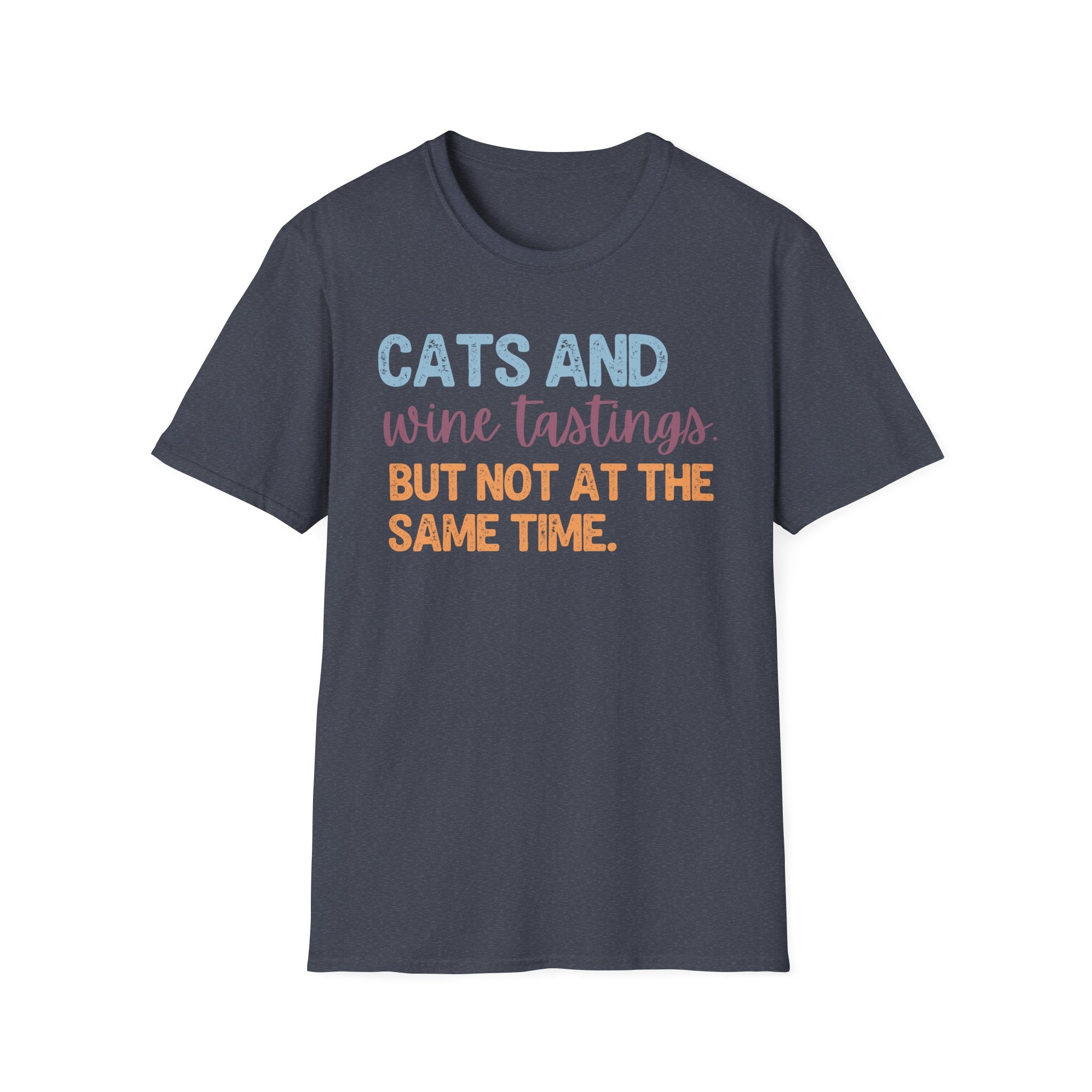 Cats & Wine Tastings But Not at the Same Time T-Shirt