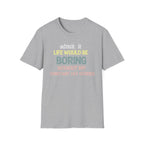 Admit it Life Would be Boring Without My Cat Stories T-Shirt
