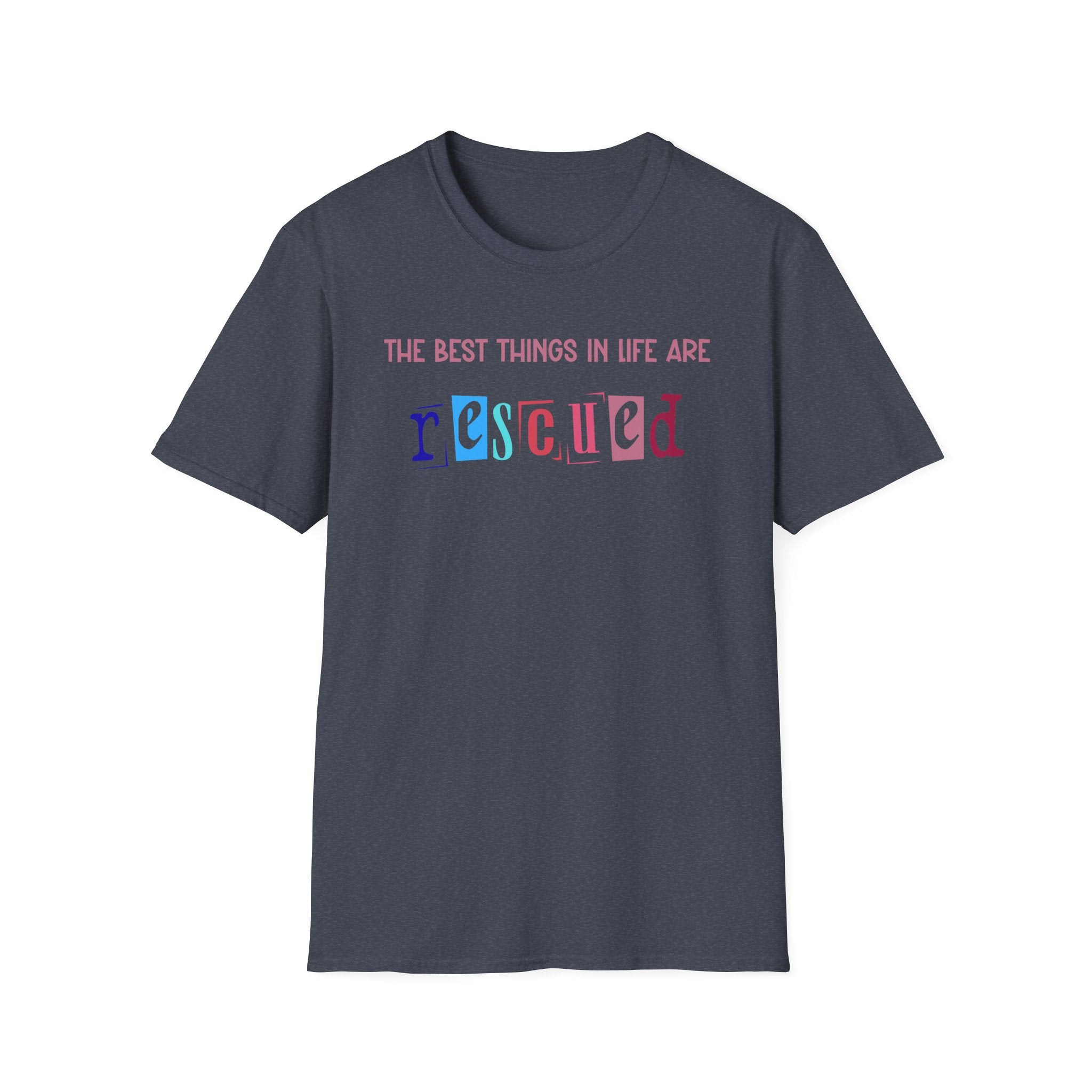 Best Things in Life are Rescued T-Shirt