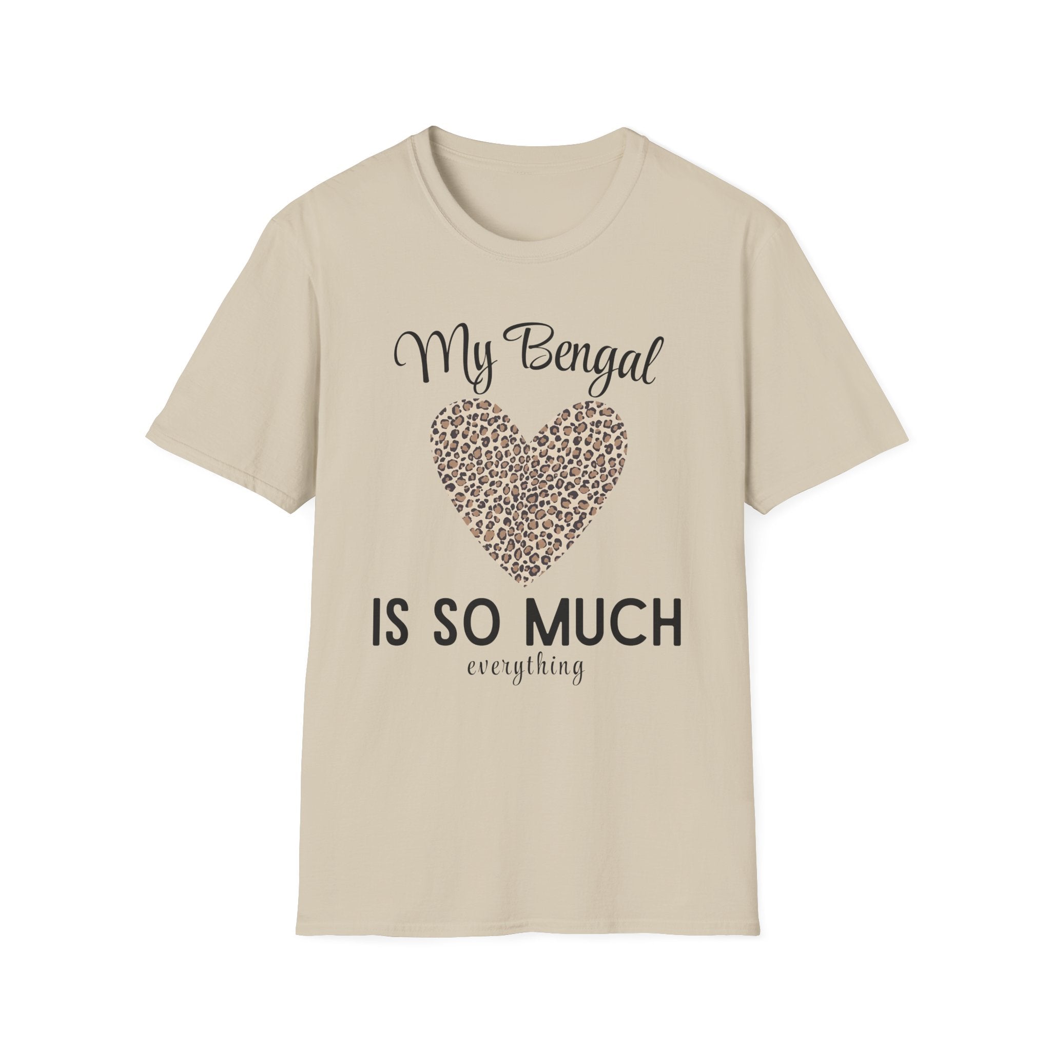 My Bengal is So Much Everything T-Shirt