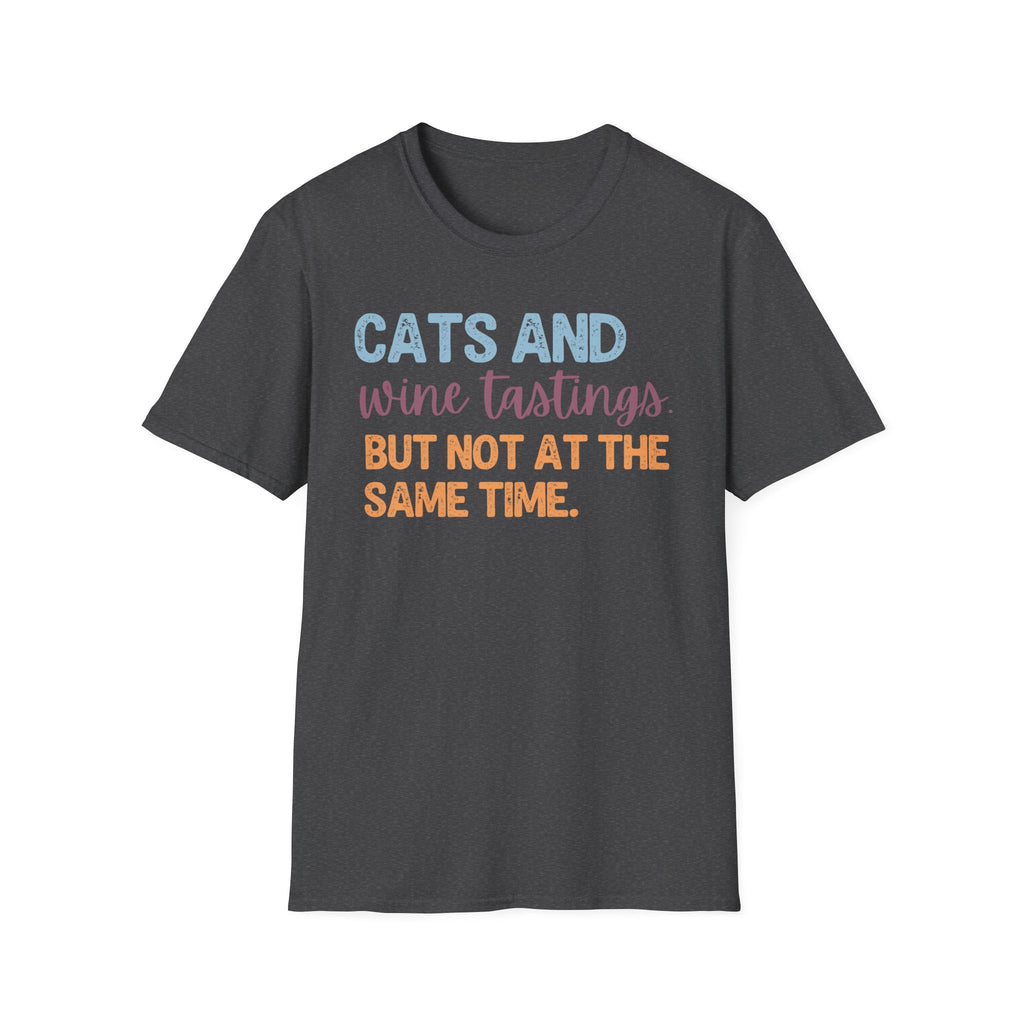 Cats & Wine Tastings But Not at the Same Time T-Shirt