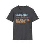 Cats & Wine Tastings But Not at the Same Time T-Shirt