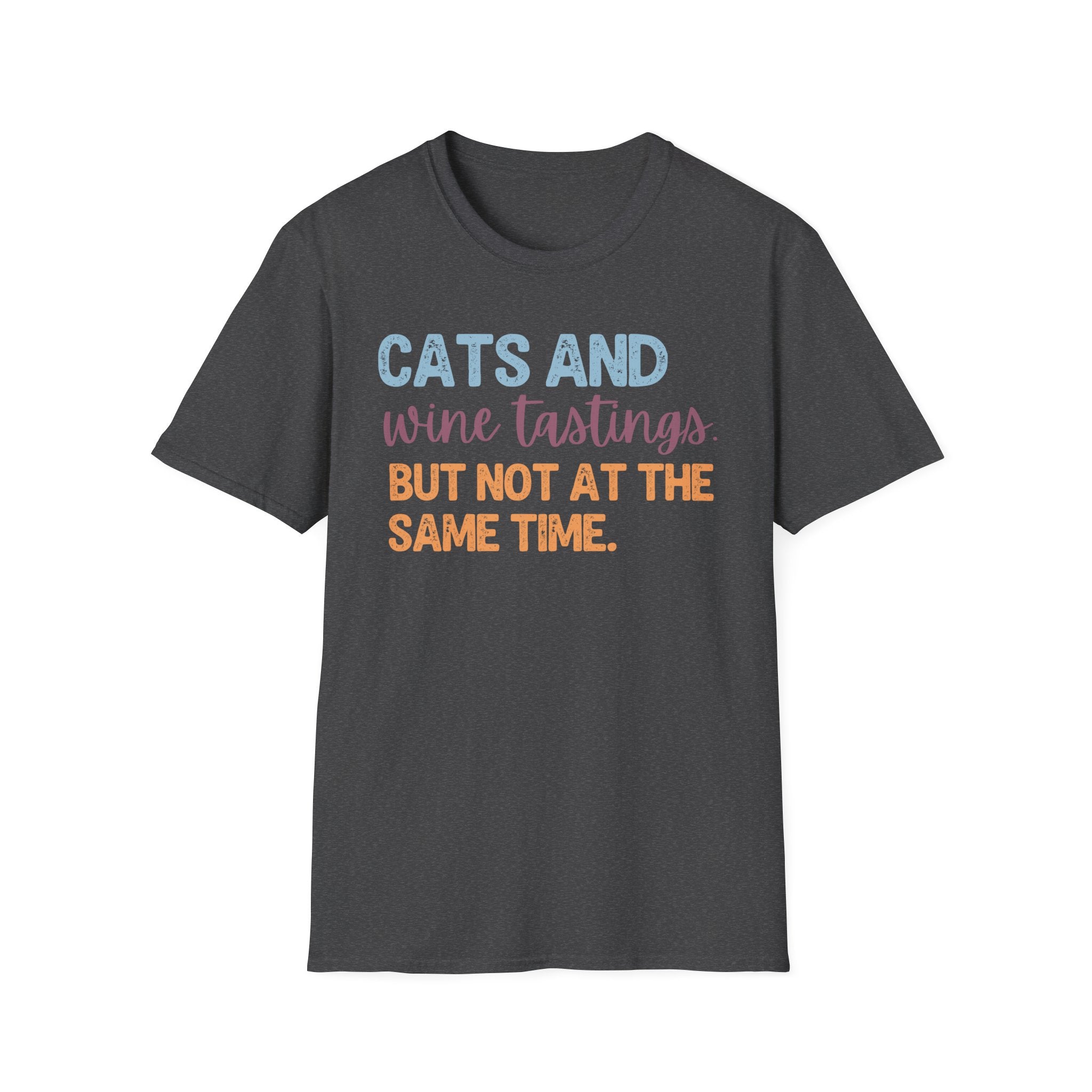 Cats & Wine Tastings But Not at the Same Time T-Shirt