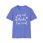 My Cat Thinks I'm Cool T-Shirt