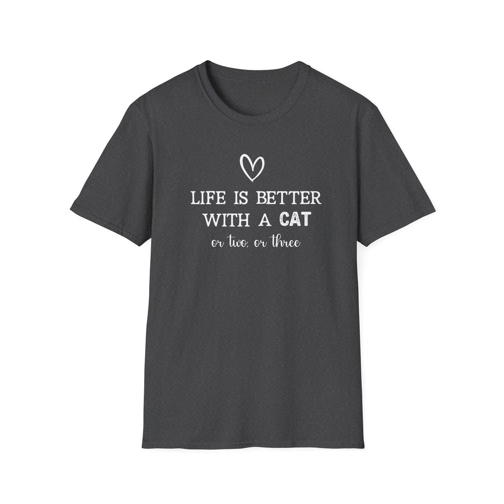 Life is Better with a Cat or Two or Three T-Shirt