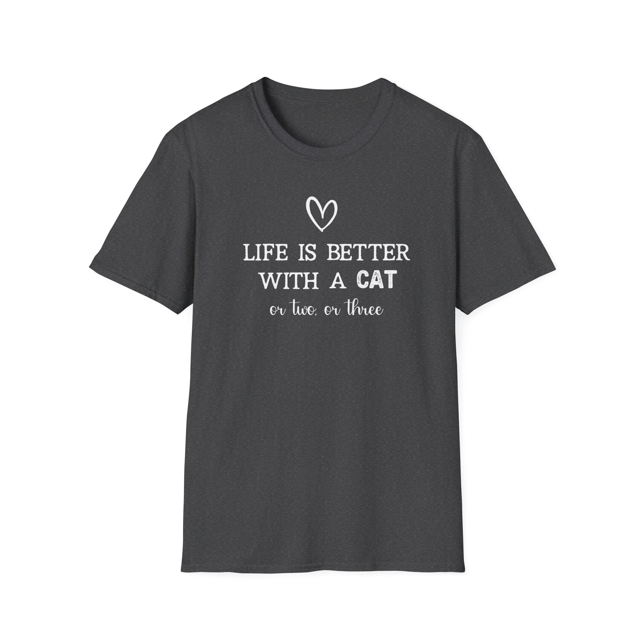 Life is Better with a Cat or Two or Three T-Shirt