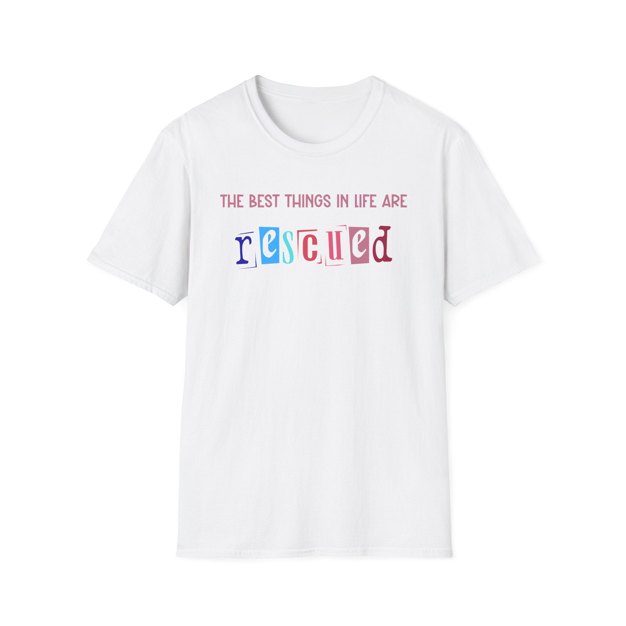 Best Things in Life are Rescued T-Shirt