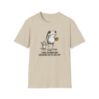 I Have to Make Bad Decisions or I'll Feel Off T-Shirt