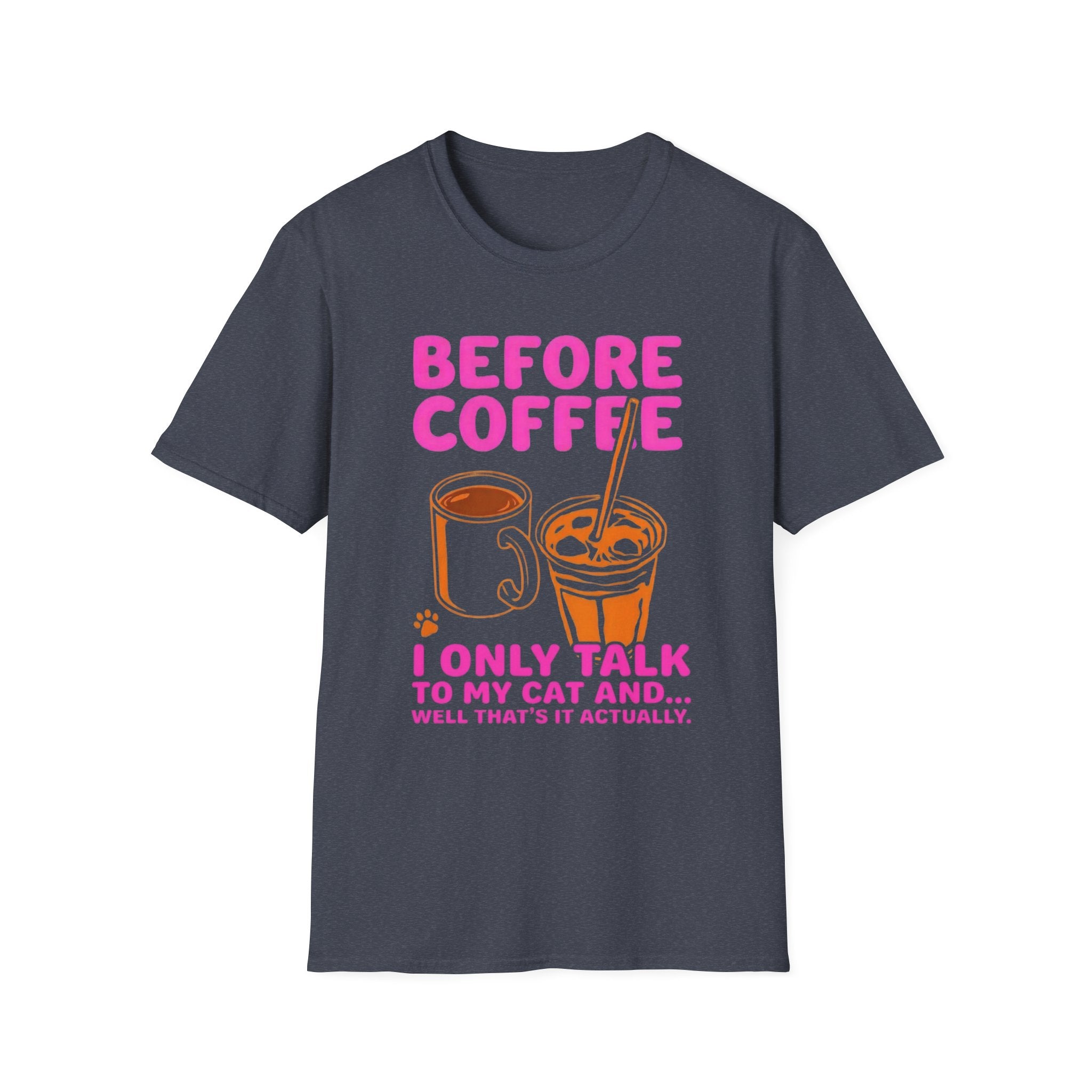 Before Coffee I Only Talk to My Cat T-Shirt