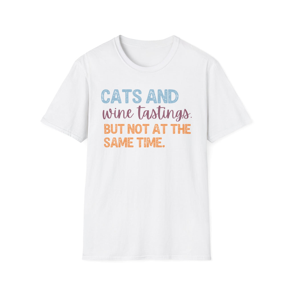 Cats & Wine Tastings But Not at the Same Time T-Shirt