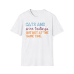 Cats & Wine Tastings But Not at the Same Time T-Shirt