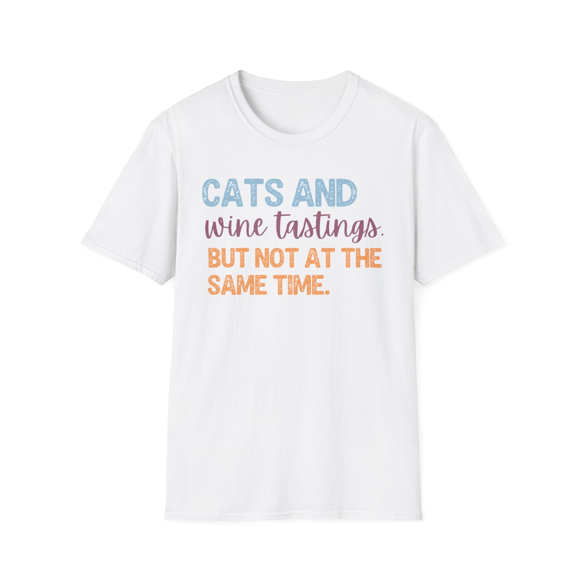 Cats & Wine Tastings But Not at the Same Time T-Shirt