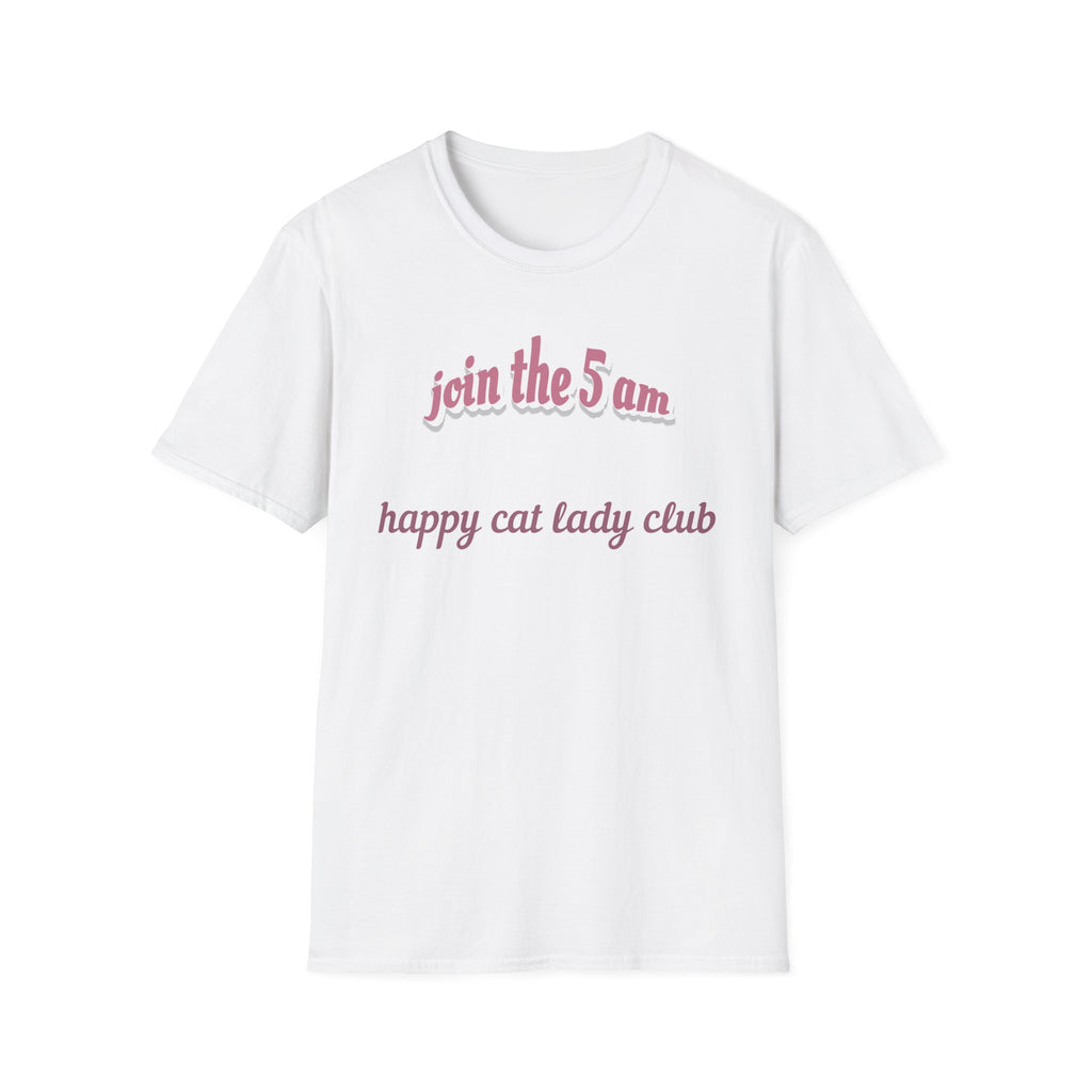 Join the 5 am Happy Cat Lady Club T-Shirt