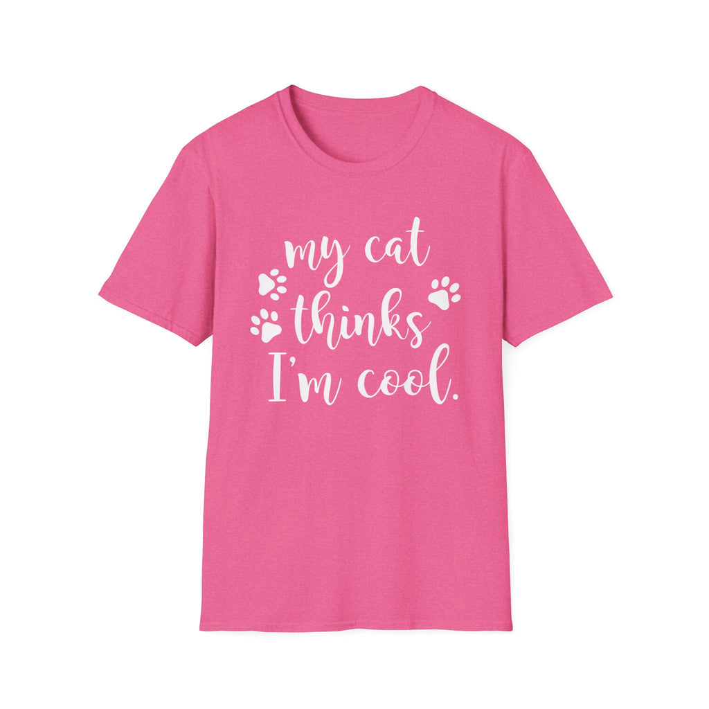 My Cat Thinks I'm Cool T-Shirt
