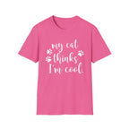 My Cat Thinks I'm Cool T-Shirt