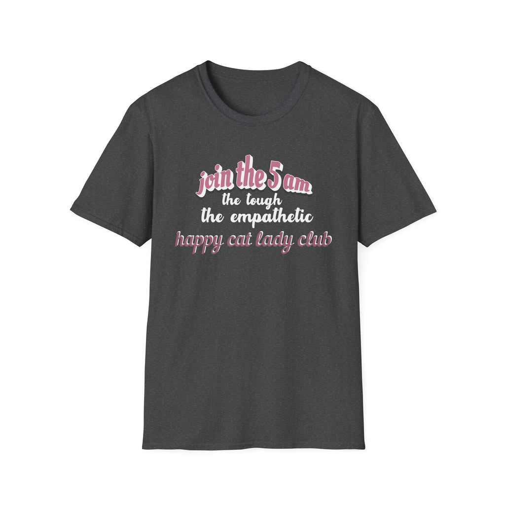 Join the 5 am Happy Cat Lady Club T-Shirt