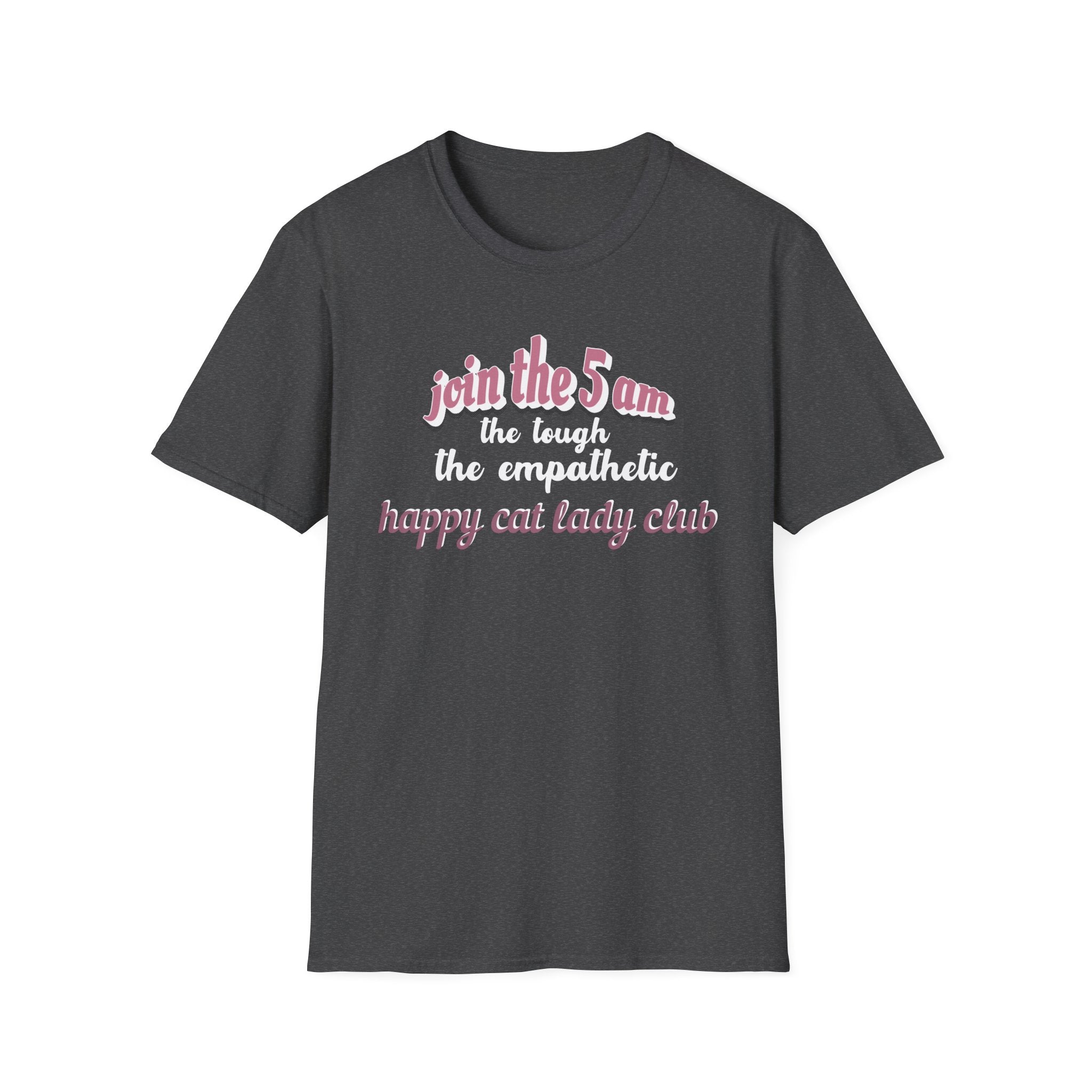 Join the 5 am Happy Cat Lady Club T-Shirt