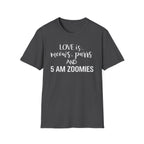 Love is Meows Purrs & 5 am Zoomies T-Shirt