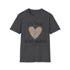 My Bengal is So Much Everything T-Shirt
