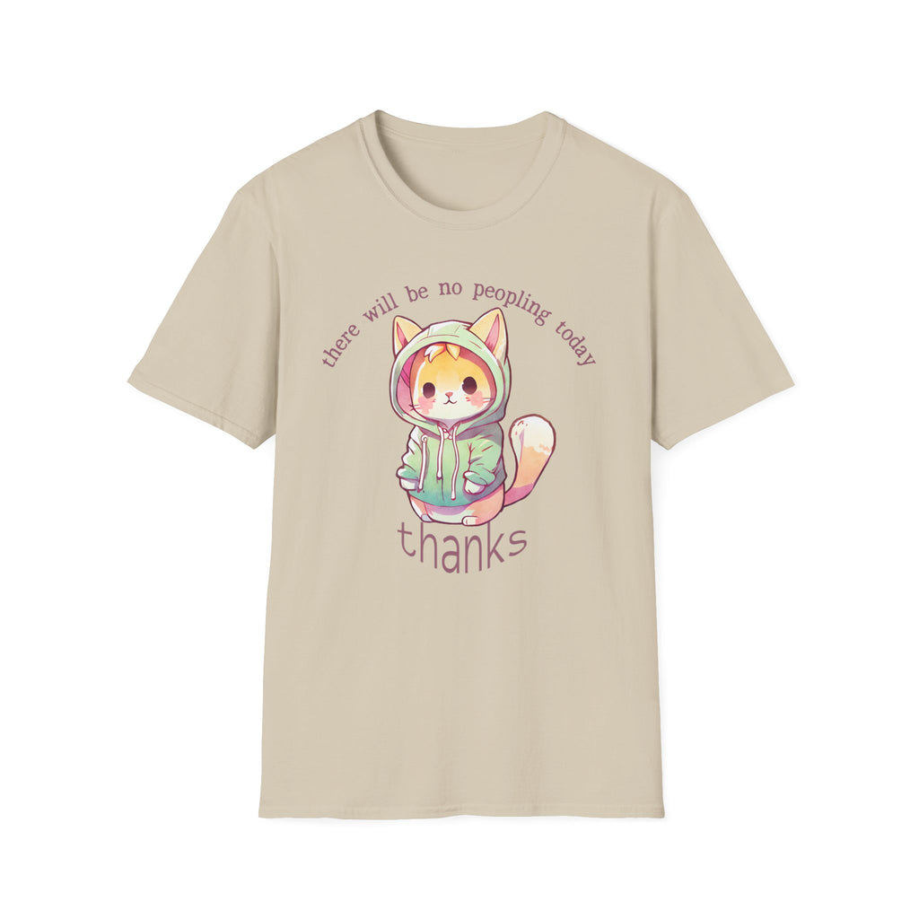 There Will Be No Peopling Today Thanks T-Shirt