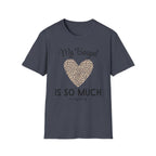 My Bengal is So Much Everything T-Shirt