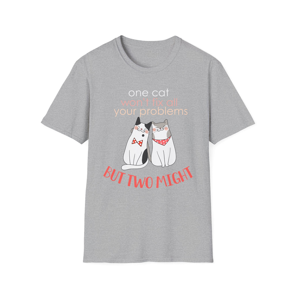 One Cat Won't Fix All Your Problems T-Shirt