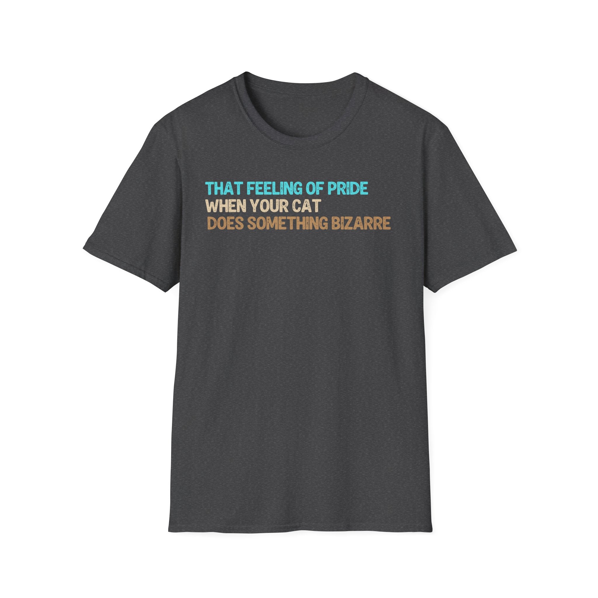 That Feeling of Pride When Your Cat Does Something Bizarre T-Shirt