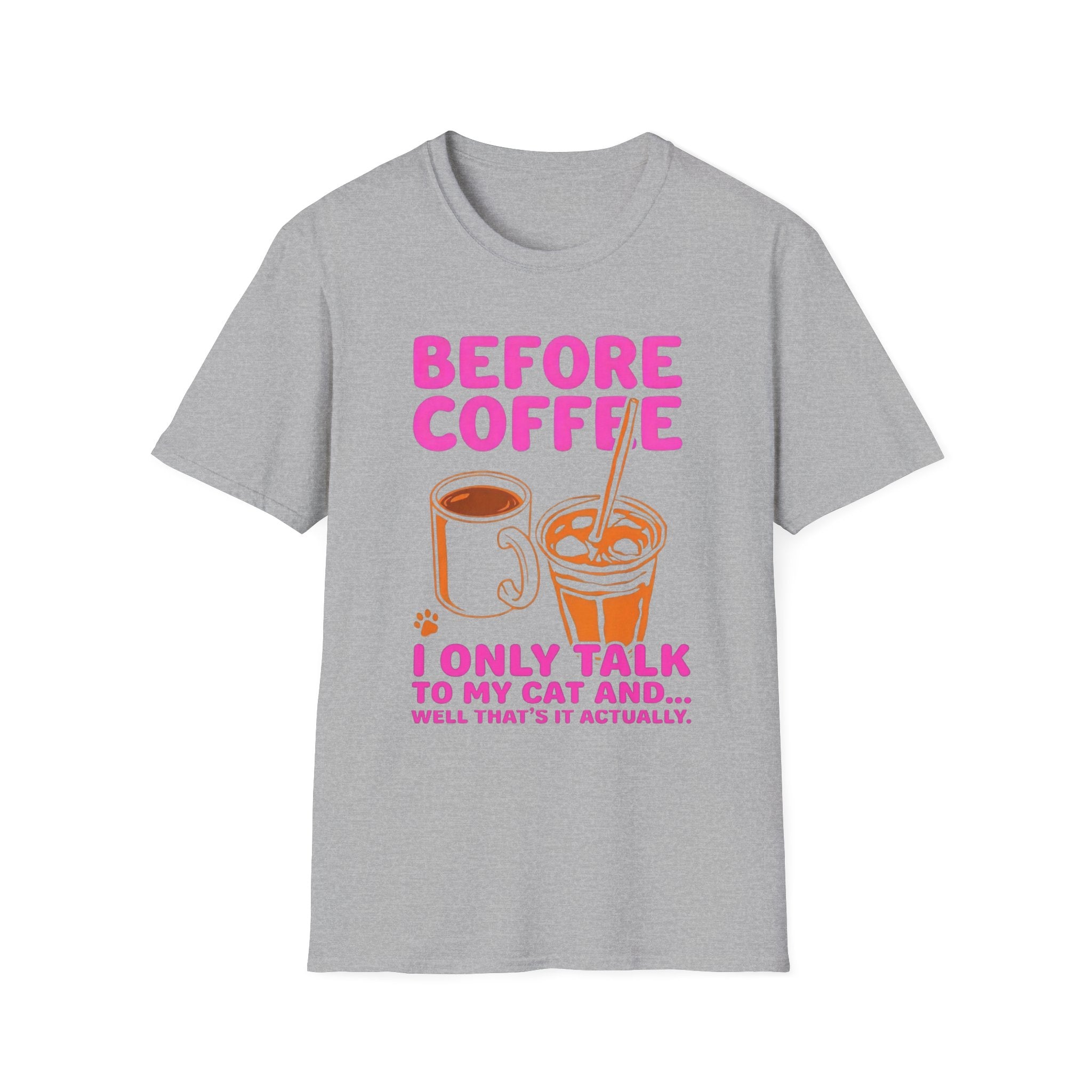 Before Coffee I Only Talk to My Cat T-Shirt