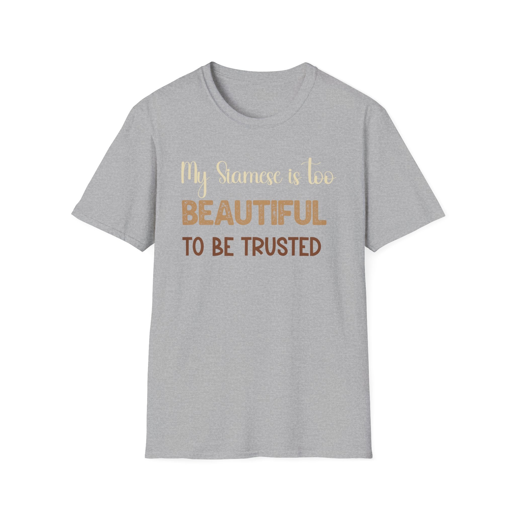 My Siamese is too Beautiful to be Trusted T-Shirt