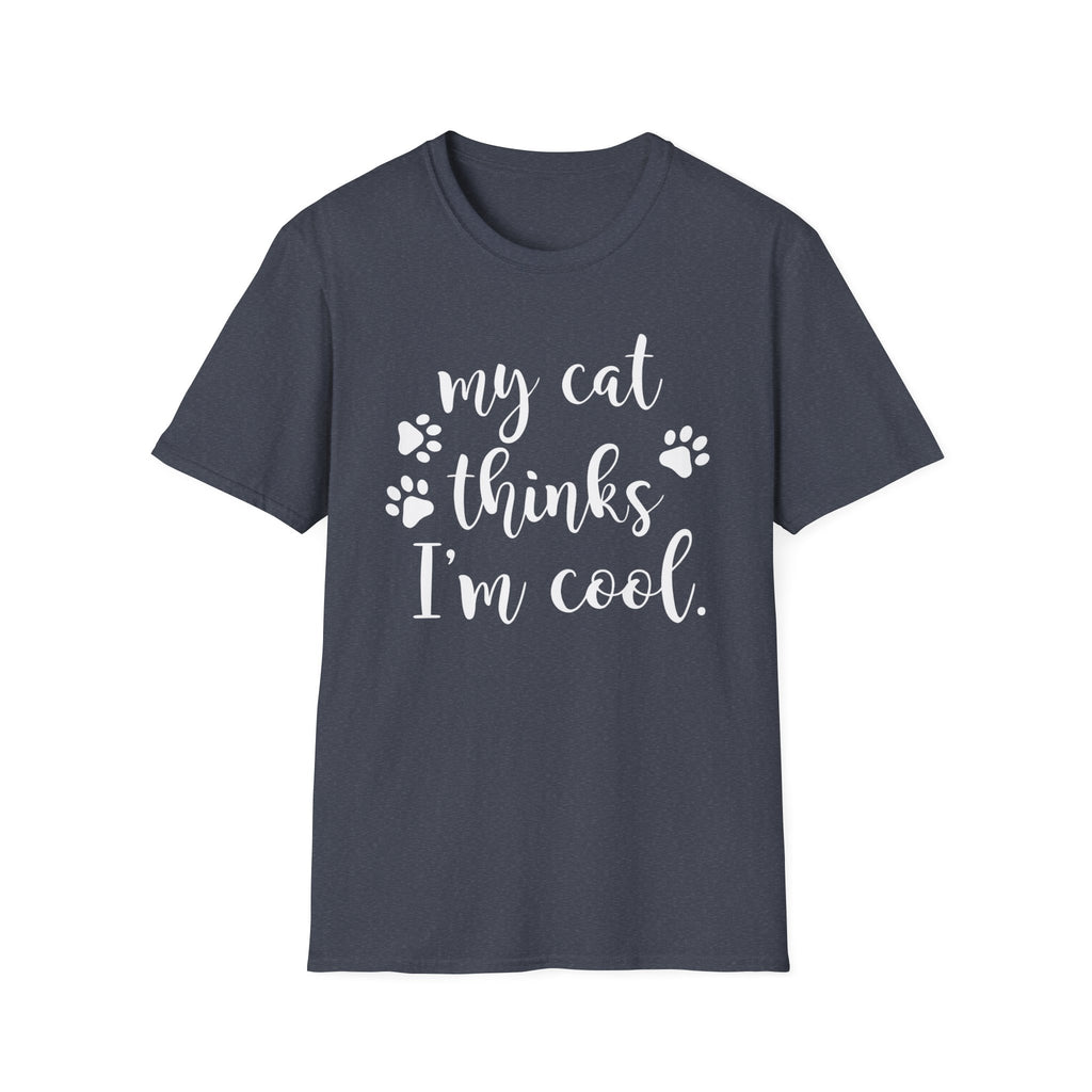 My Cat Thinks I'm Cool T-Shirt