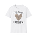 My Bengal is So Much Everything T-Shirt