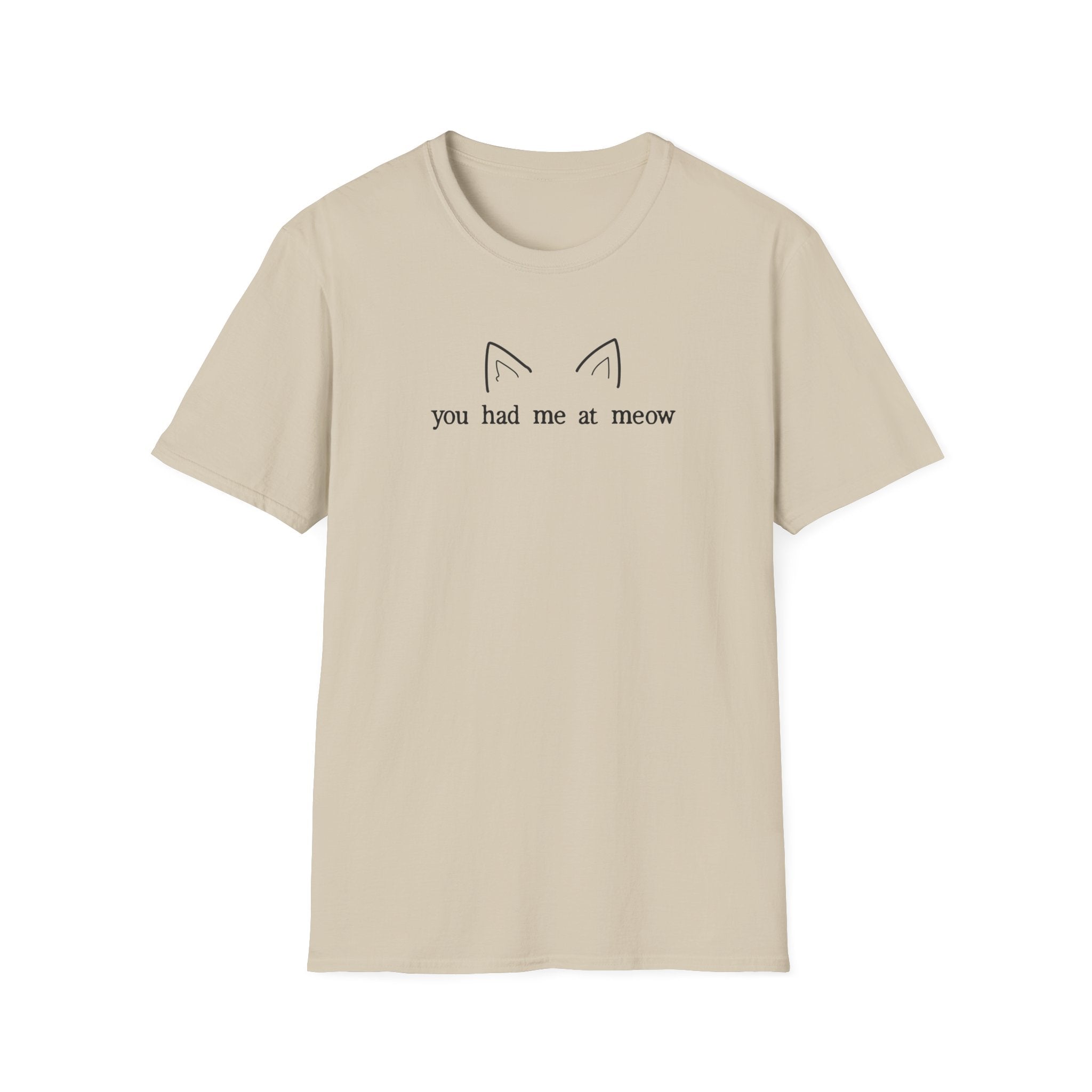 You Had Me at Meow T-Shirt