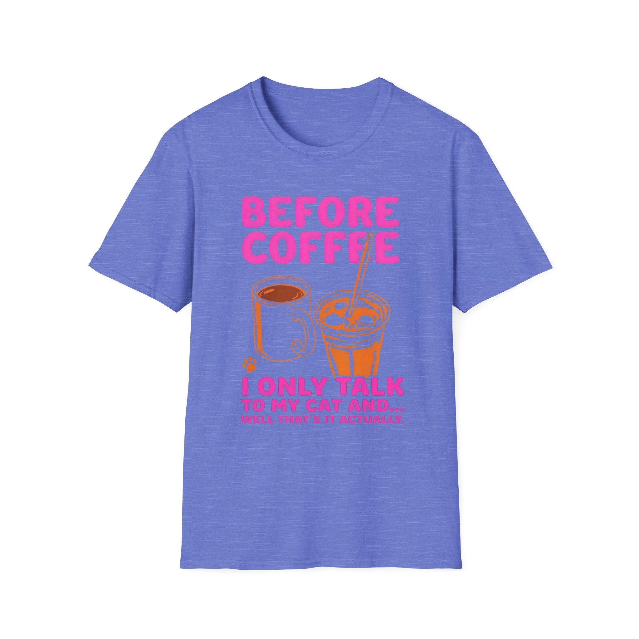 Before Coffee I Only Talk to My Cat T-Shirt
