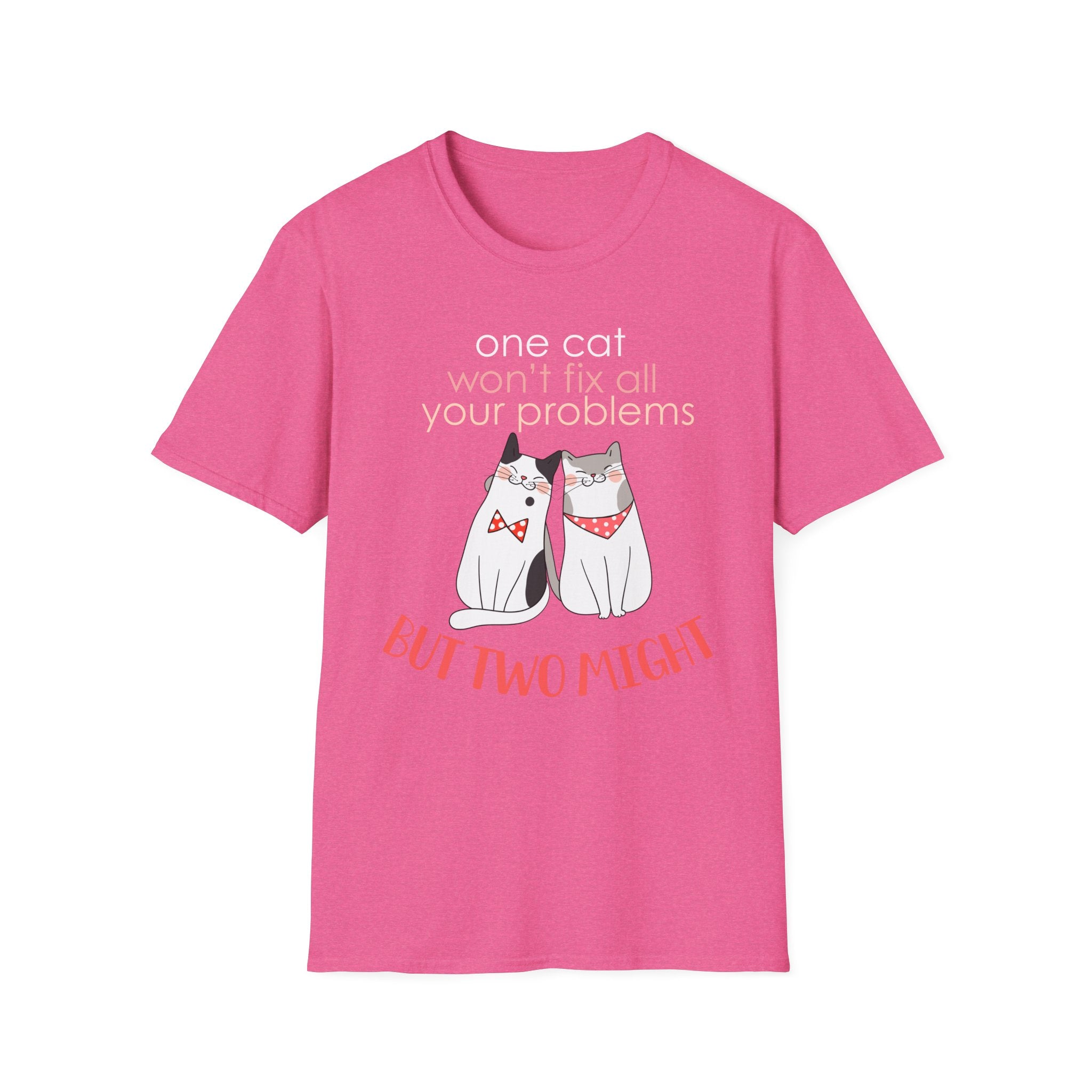 One Cat Won't Fix All Your Problems T-Shirt