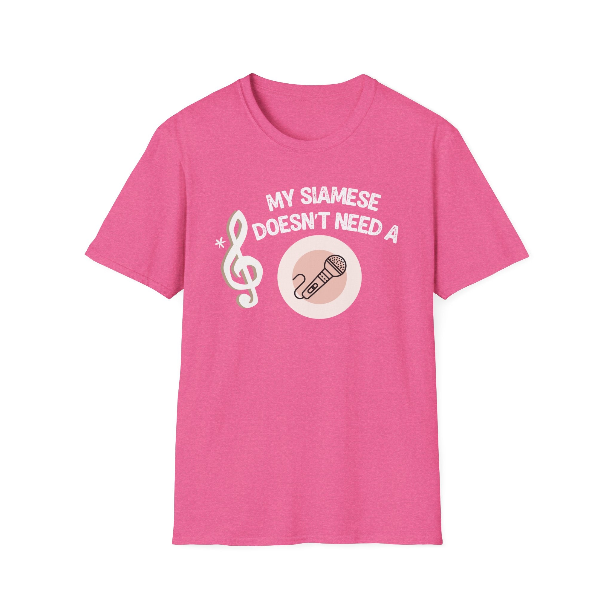 My Siamese Doesn't Need a Microphone T-Shirt