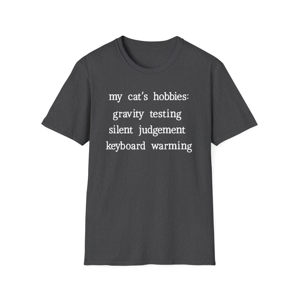 My Cat's Hobbies Gravity Testing T-Shirt