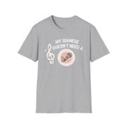 My Siamese Doesn't Need a Microphone T-Shirt