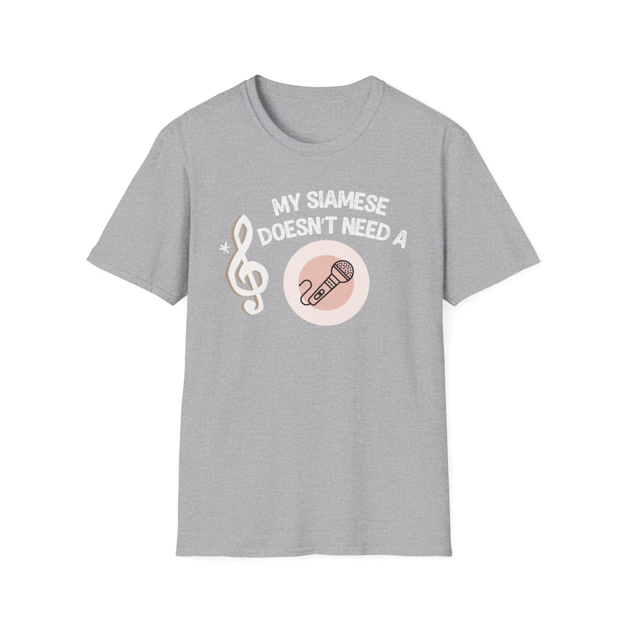 My Siamese Doesn't Need a Microphone T-Shirt
