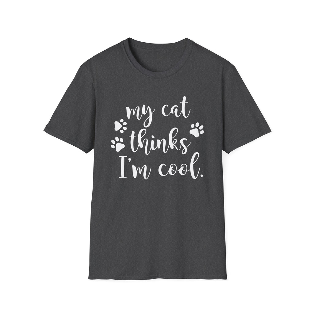 My Cat Thinks I'm Cool T-Shirt