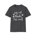 My Cat Thinks I'm Cool T-Shirt