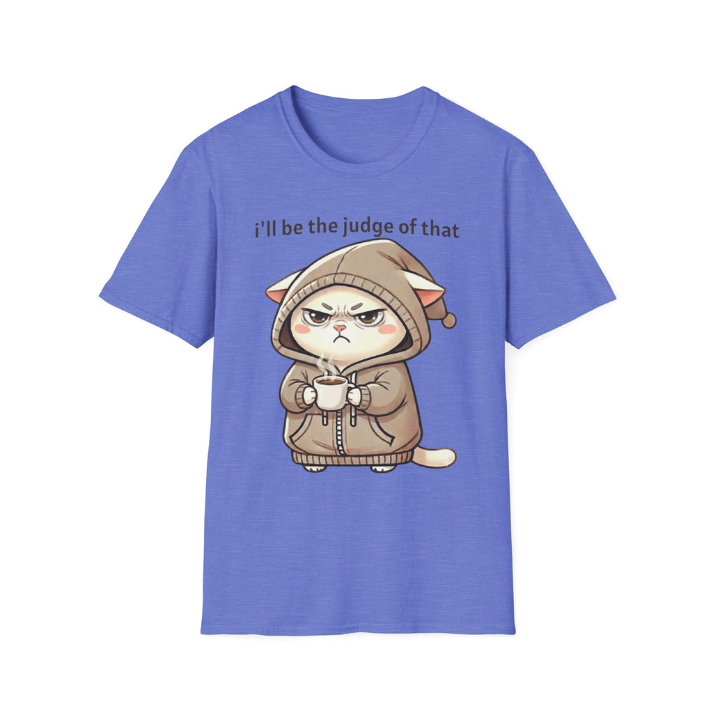 I'll Be the Judge of That Cat T-Shirt