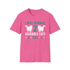 I Was Normal 2 Adorable Cats Ago T-Shirt