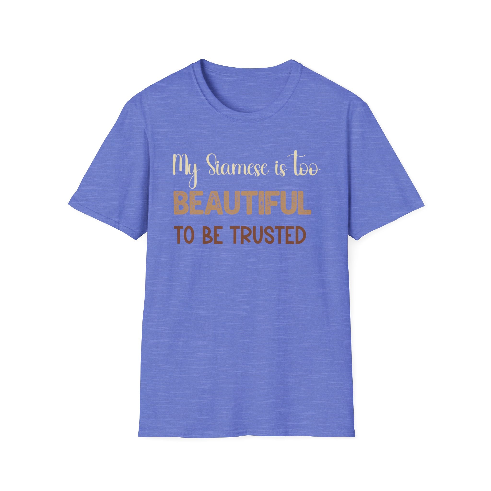 My Siamese is too Beautiful to be Trusted T-Shirt